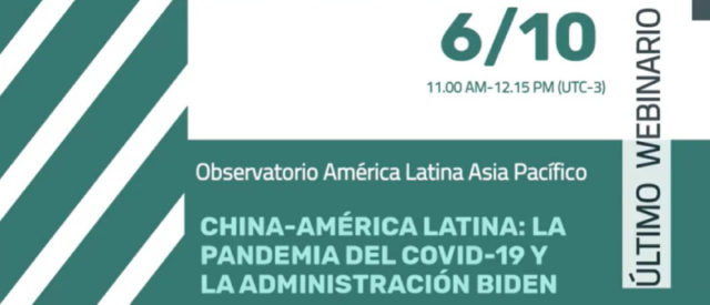 Webinar sobre China y América Latina: La Pandemia del Covid 19 y la Administración Biden