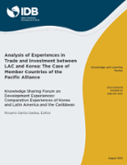 Análisis de Experiencias de Comercio e Inversión entre América Latina y el Caribe (ALC) y Corea: El caso de los Países Miembros de la Alianza del Pacífico