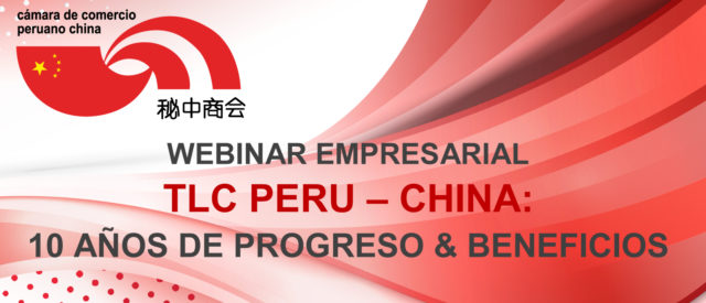 Webinar Empresarial TLC Perú-China, 10 años de progresos & beneficios