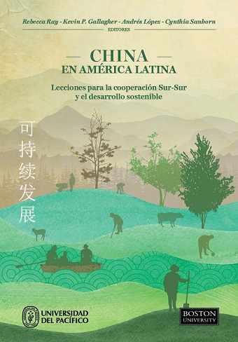 China in Latin America: Lessons for South-South Cooperation and Sustainable Development