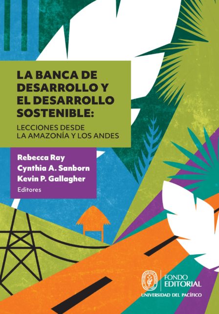 La banca de desarrollo y el desarrollo sostenible: lecciones desde la Amazonía y los Andes (ebook)