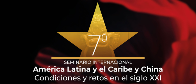 El CECHAP participa en el 7mo Seminario Internacional “América Latina y el Caribe y China: Condiciones y retos en el siglo XXI”