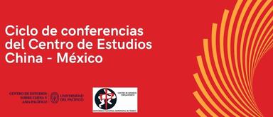Directora del Centro participa en el Ciclo de Conferencias del Centro de Estudios China-México (CECHIMEX)
