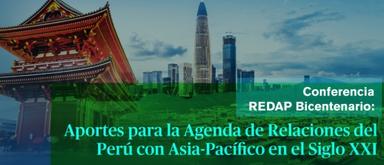 Conferencia REDAP Bicentenario: Aportes para la Agenda de Relaciones del  Perú con Asia-Pacífico en el Siglo XXI - Centro de Estudios sobre China y  Asia-Pacífico